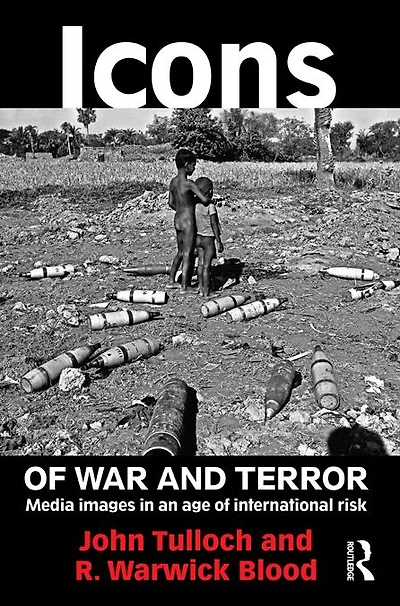 Icons of War and Terror: Media Images an Age International Risk