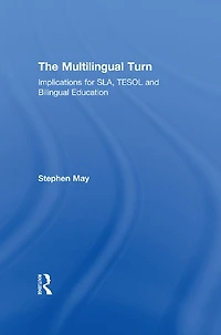 The Multilingual Turn: Implications for SLA, TESOL, and Bilingual Education