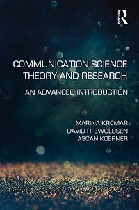 Communication Science Theory and Research: An Advanced Introduction