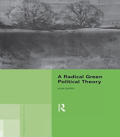 A Radical Green Political Theory