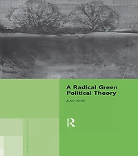 A Radical Green Political Theory