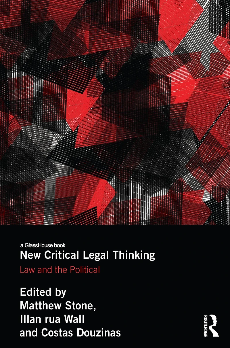 New Critical Legal Thinking: Law and the Political