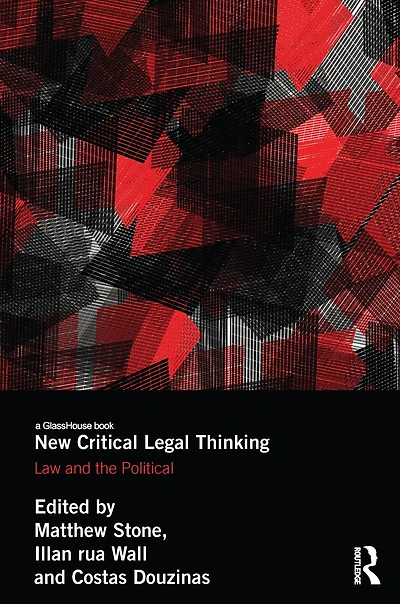 New Critical Legal Thinking: Law and the Political
