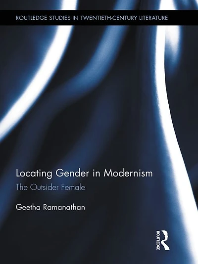 Locating Gender Modernism: The Outsider Female