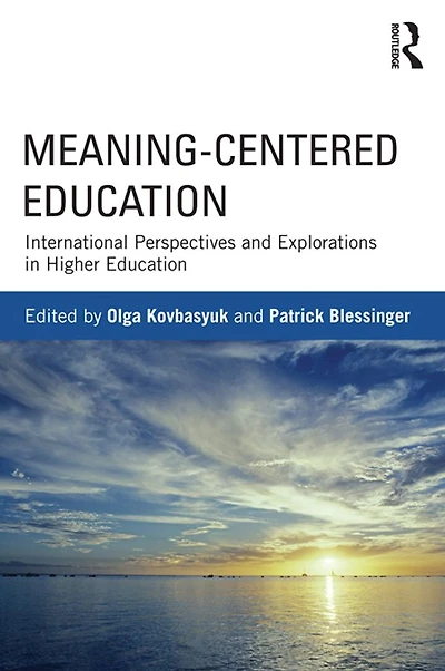 Meaning-Centered Education: International Perspectives and Explorations Higher Education