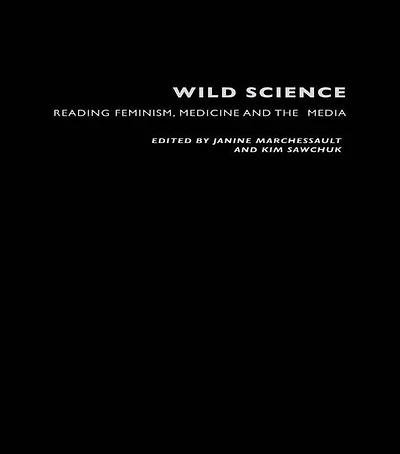 Wild Science: Reading Feminism, Medicine and the Media