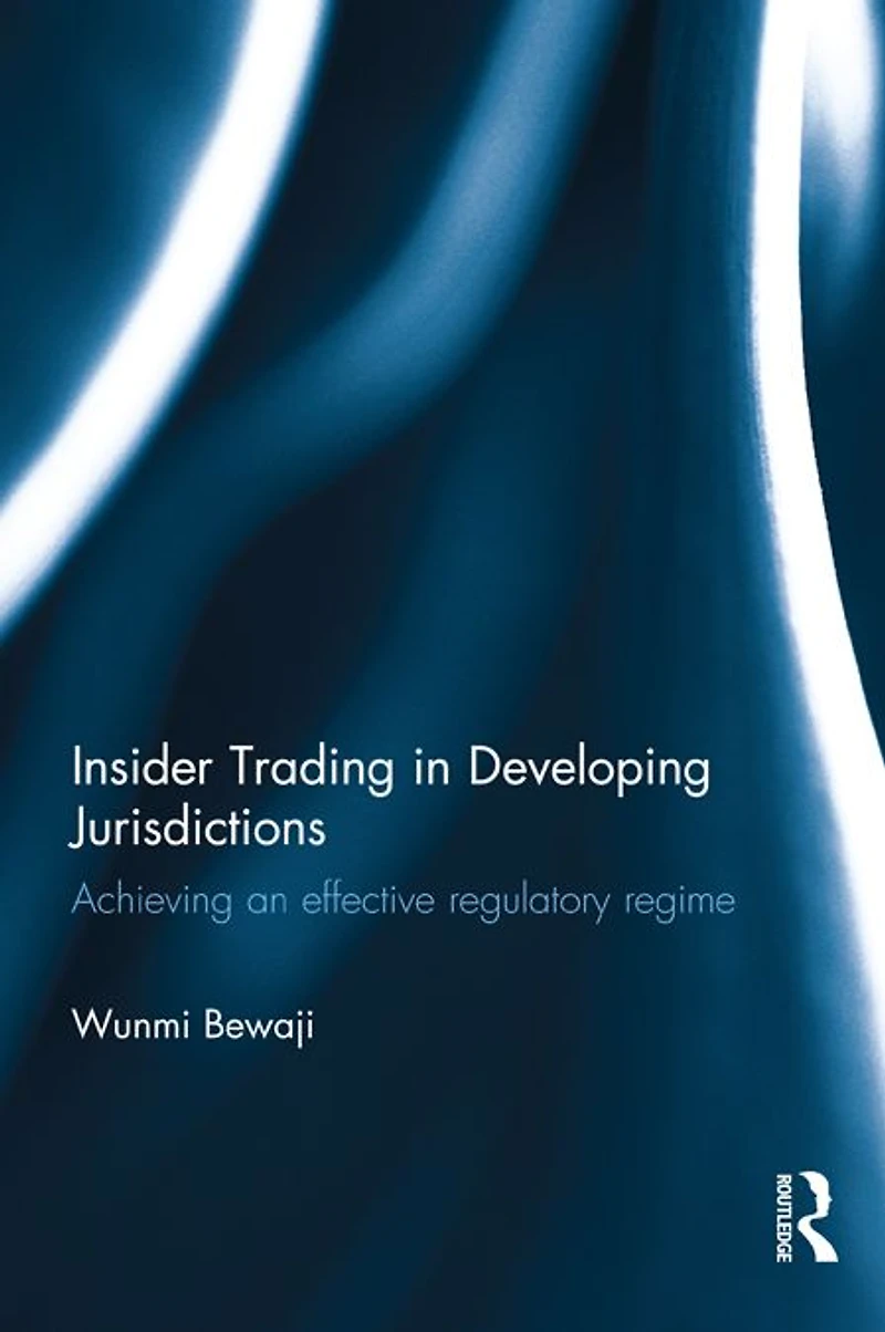 Insider Trading Developing Jurisdictions: Achieving an effective regulatory regime