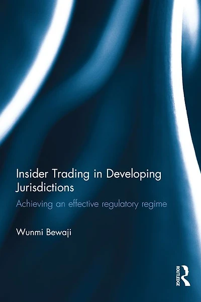 Insider Trading Developing Jurisdictions: Achieving an effective regulatory regime