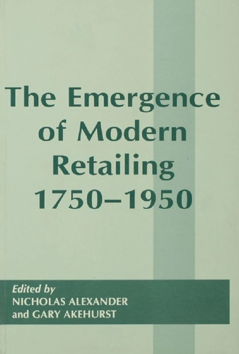 The Emergence of Modern Retailing 1750-1950