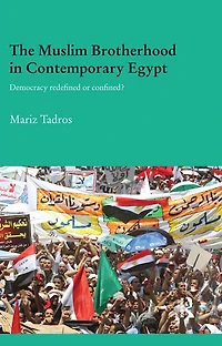 The Muslim Brotherhood Contemporary Egypt: Democracy Redefined or Confined?