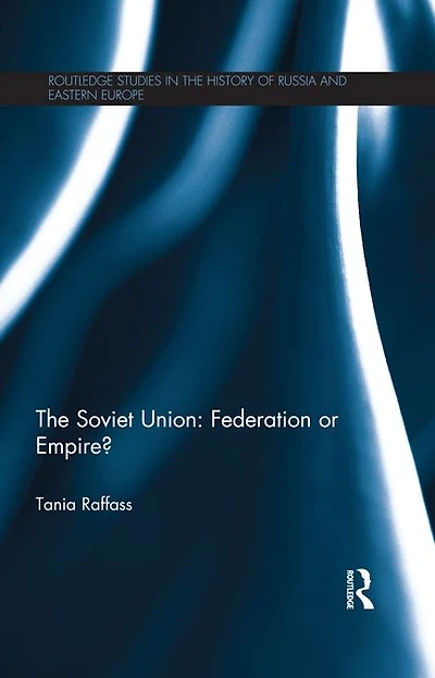 The Soviet Union - Federation or Empire?