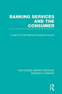 Banking Services and the Consumer (RLE: & Finance)