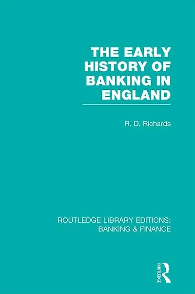 The Early History of Banking England (RLE & Finance)