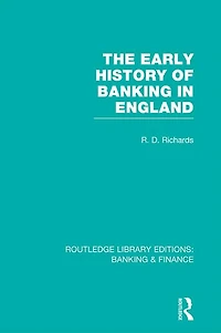 The Early History of Banking England (RLE & Finance)