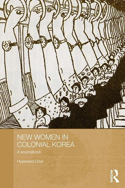 New Women Colonial Korea: A Sourcebook