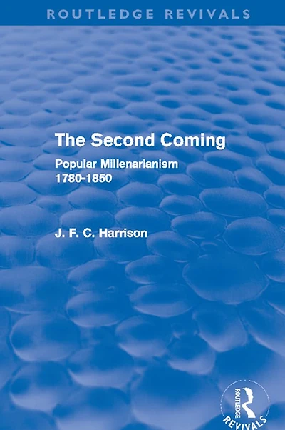 The Second Coming: Popular Millenarianism, 1780-1850