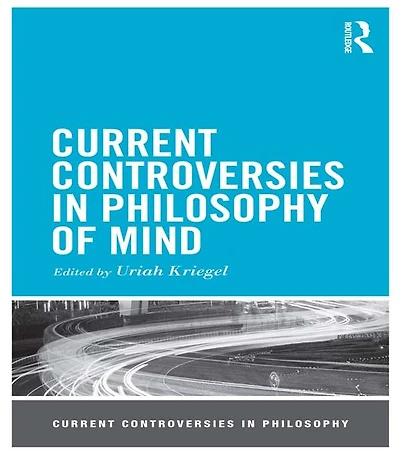 Current Controversies Philosophy of Mind