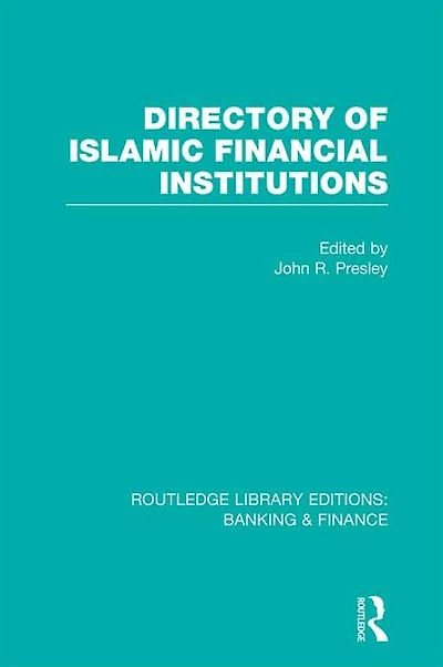 Directory of Islamic Financial Institutions (RLE: Banking & Finance)