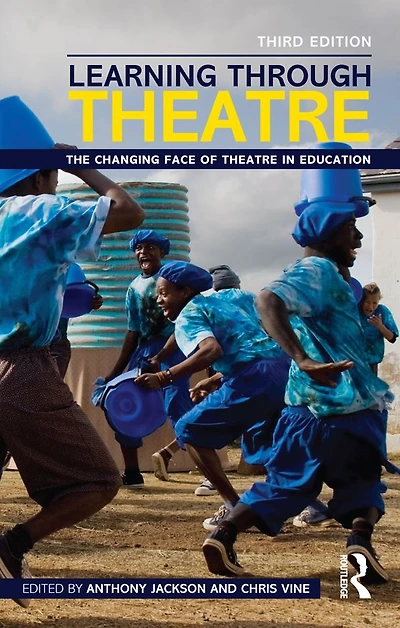 Learning Through Theatre: The Changing Face of Theatre Education
