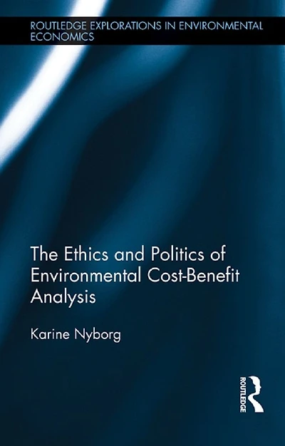 The Ethics and Politics of Environmental Cost-Benefit Analysis