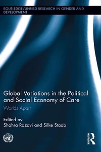 Global Variations the Political and Social Economy of Care: Worlds Apart