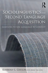 Sociolinguistics and Second Language Acquisition: Learning to Use Context