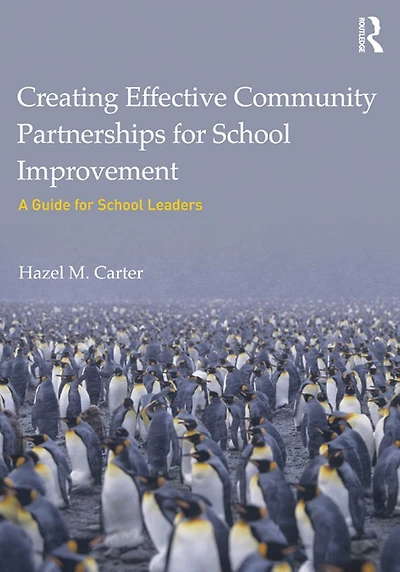 Creating Effective Community Partnerships for School Improvement: A Guide Leaders