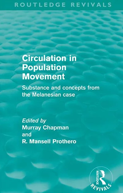 Circulation Population Movement (Routledge Revivals): Substance and concepts from the Melanesian case