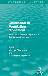 Circulation Population Movement (Routledge Revivals): Substance and concepts from the Melanesian case