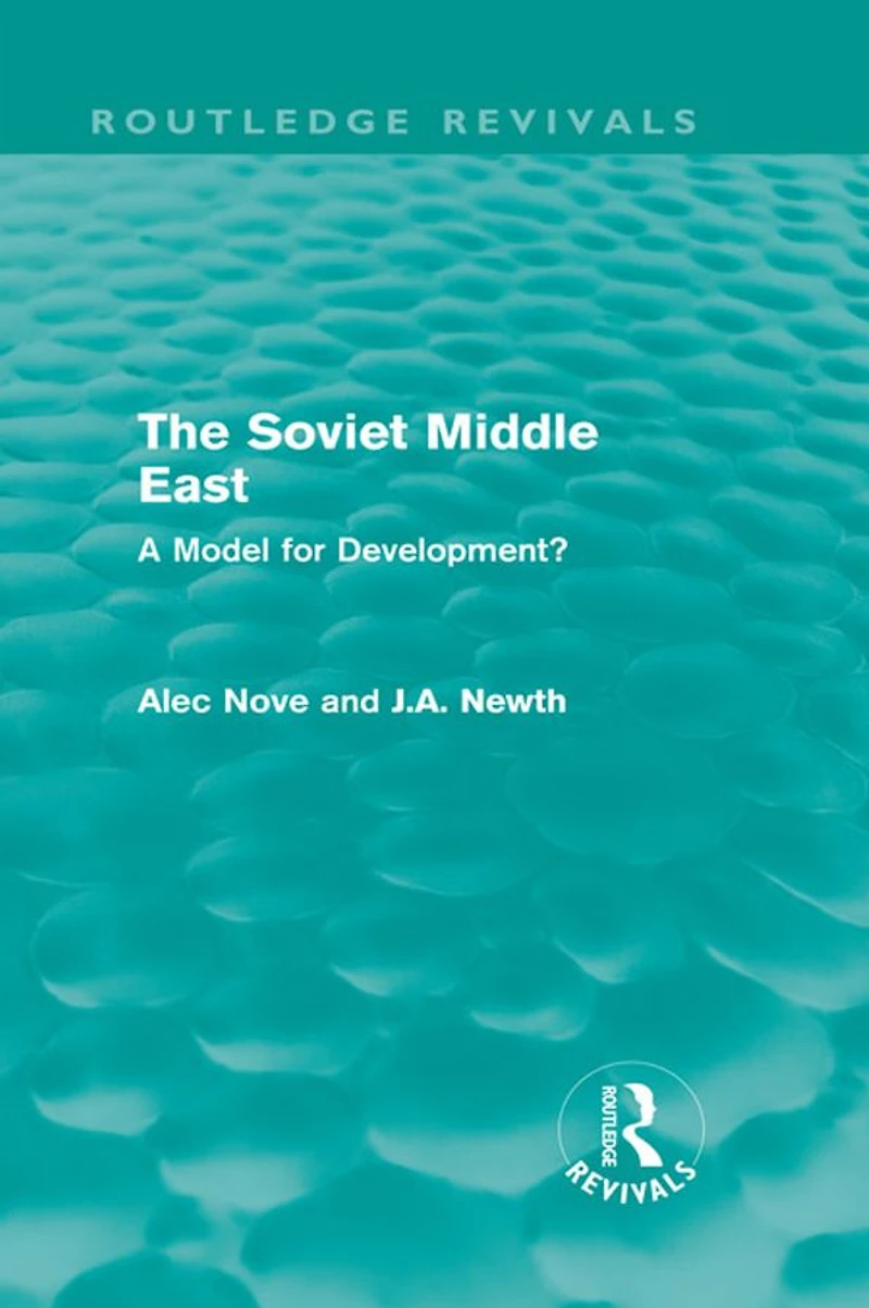 The Soviet Middle East (Routledge Revivals): A Model for Development?