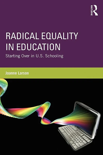 Radical Equality Education: Starting Over U.S. Schooling