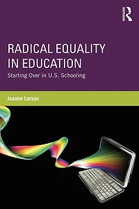 Radical Equality Education: Starting Over U.S. Schooling