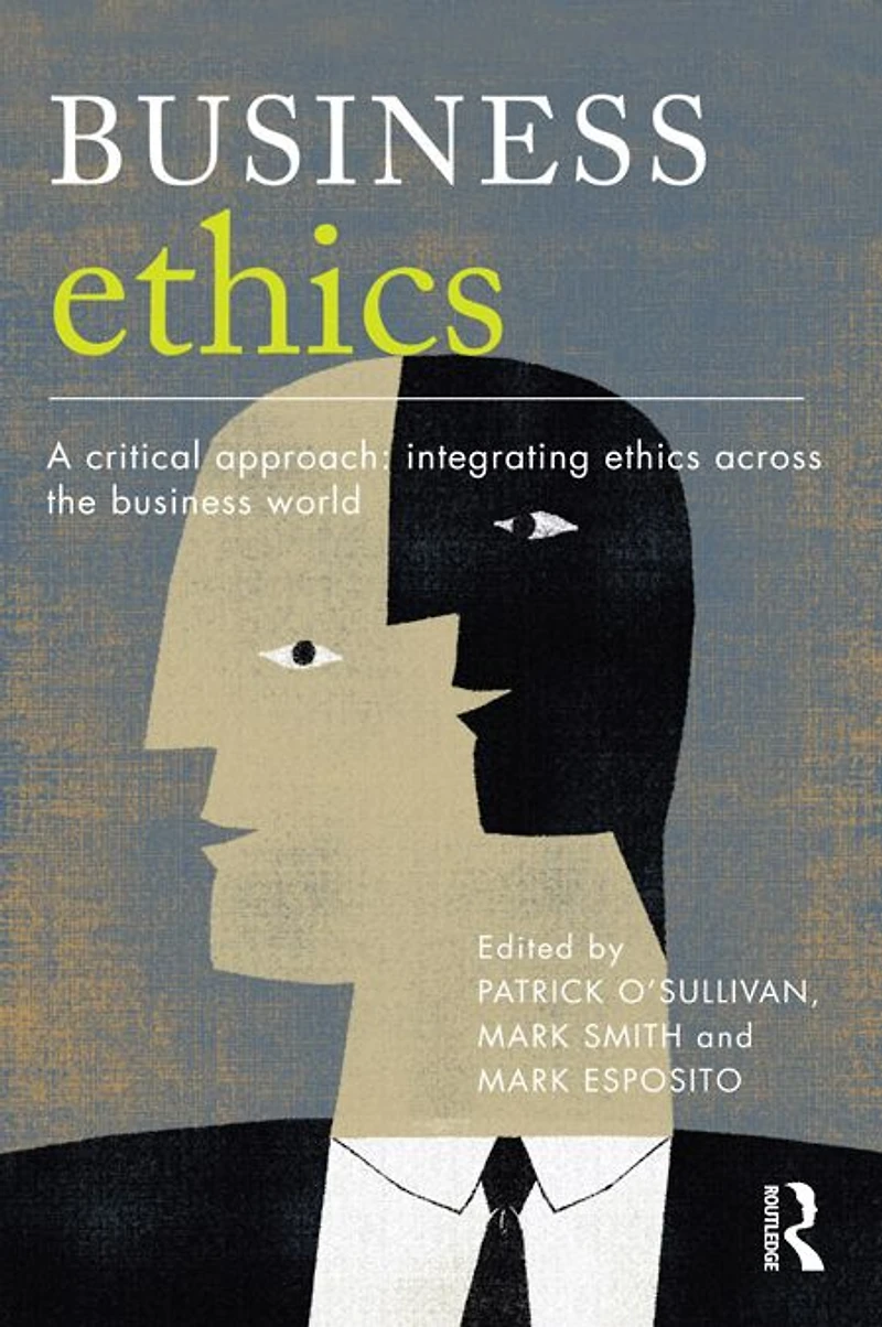 Business Ethics: A Critical Approach: Integrating Ethics Across the World