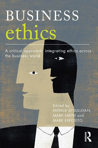 Business Ethics: A Critical Approach: Integrating Ethics Across the World