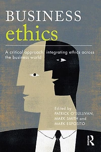 Business Ethics: A Critical Approach: Integrating Ethics Across the World