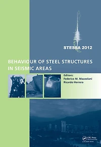 Behaviour of Steel Structures Seismic Areas: STESSA 2012