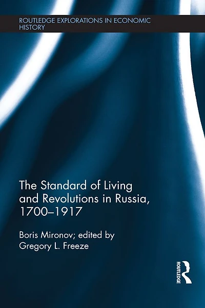 The Standard of Living and Revolutions Imperial Russia, 1700-1917