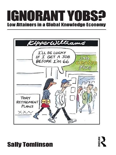 Ignorant Yobs?: Low Attainers a Global Knowledge Economy