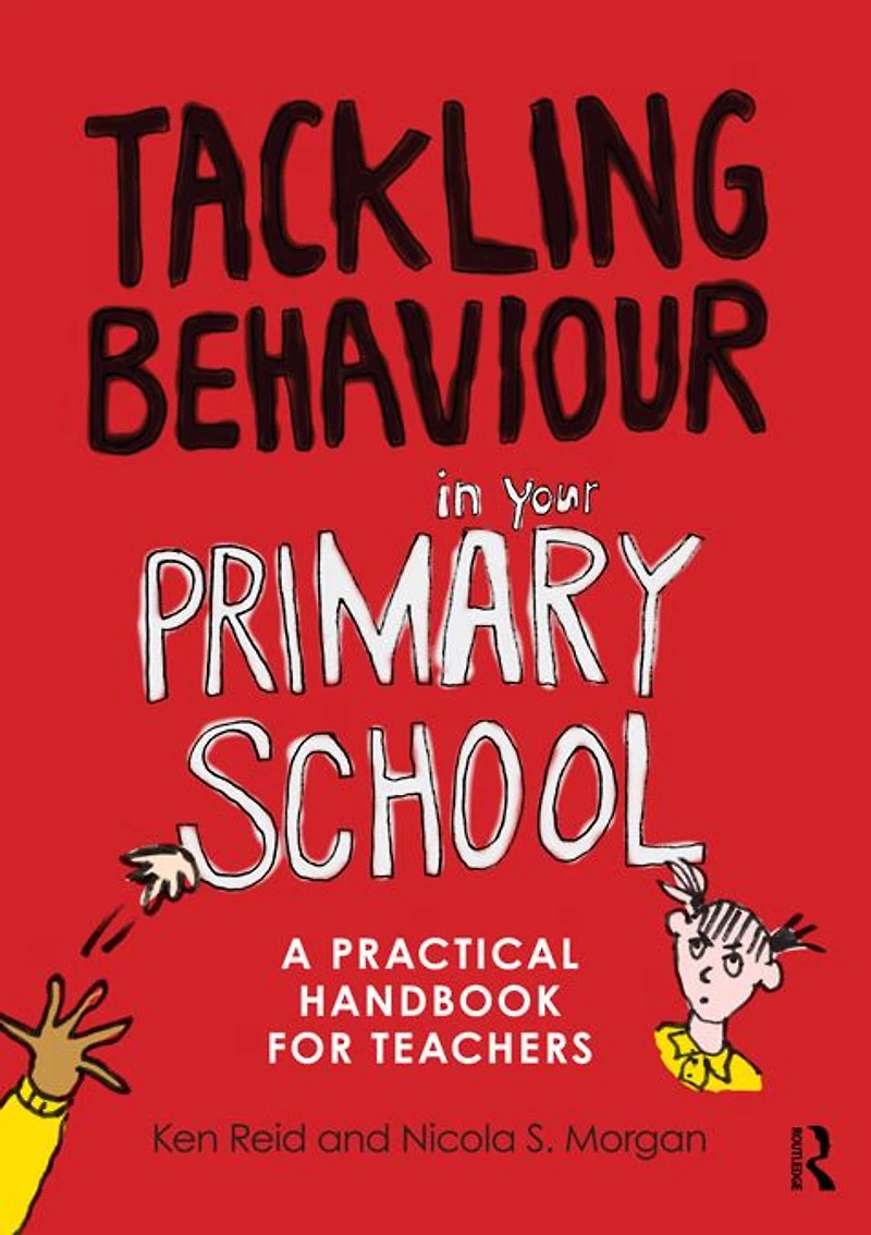 Tackling Behaviour your Primary School: A practical handbook for teachers