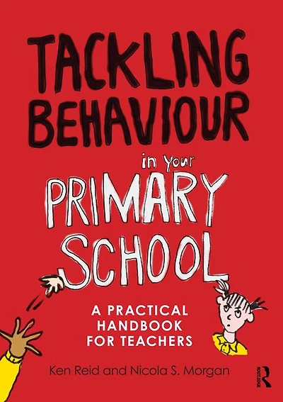 Tackling Behaviour your Primary School: A practical handbook for teachers