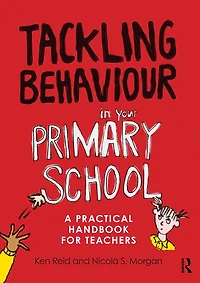 Tackling Behaviour your Primary School: A practical handbook for teachers