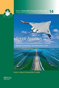 Green Aviation: Reduction of Environmental Impact Through Aircraft Technology and Alternative Fuels