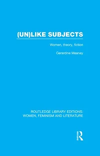 (Un)like Subjects: Women, Theory, Fiction