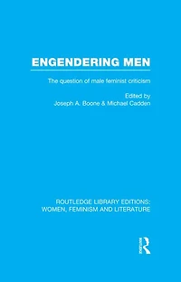 Engendering Men: The Question of Male Feminist Criticism