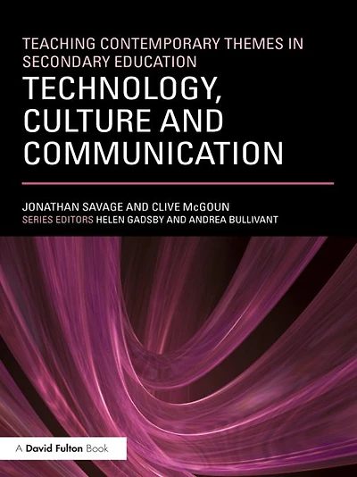 Teaching Contemporary Themes Secondary Education: Technology, Culture and Communication
