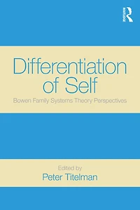 Differentiation of Self: Bowen Family Systems Theory Perspectives