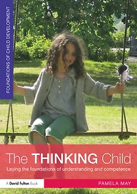 the Thinking Child: Laying foundations of understanding and competence