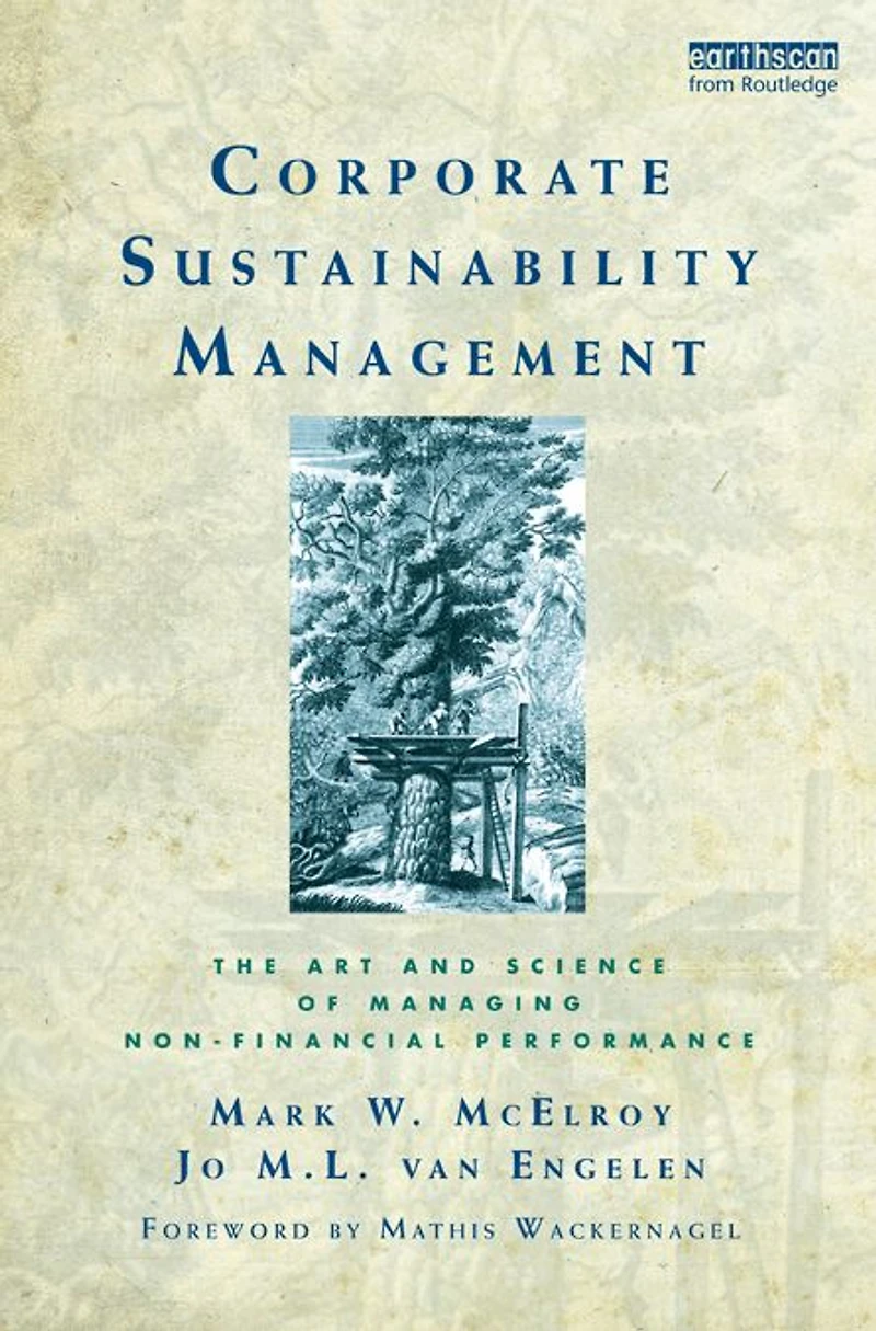 Corporate Sustainability Management: The Art and Science of Managing Non-Financial Performance