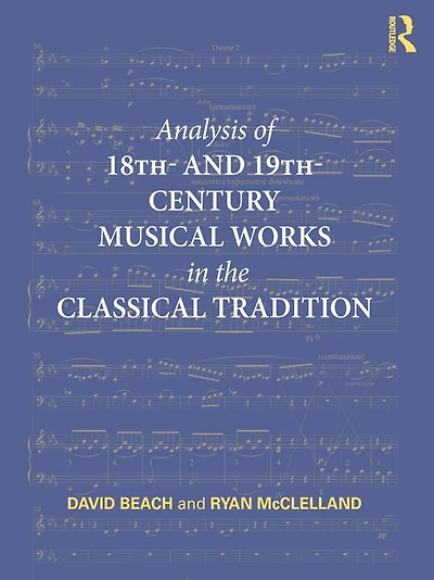 Analysis of 18th- and 19th-Century Musical Works the Classical Tradition