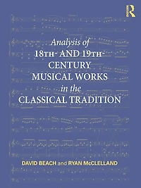 Analysis of 18th- and 19th-Century Musical Works the Classical Tradition